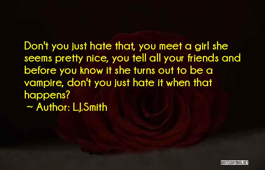 Funny Hate Quotes By L.J.Smith