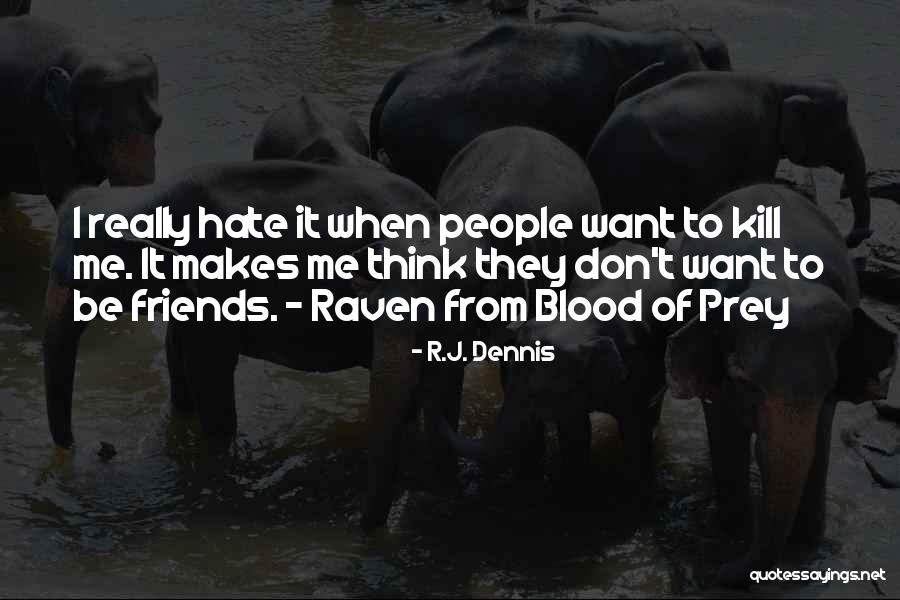 Funny Hate Quotes By R.J. Dennis