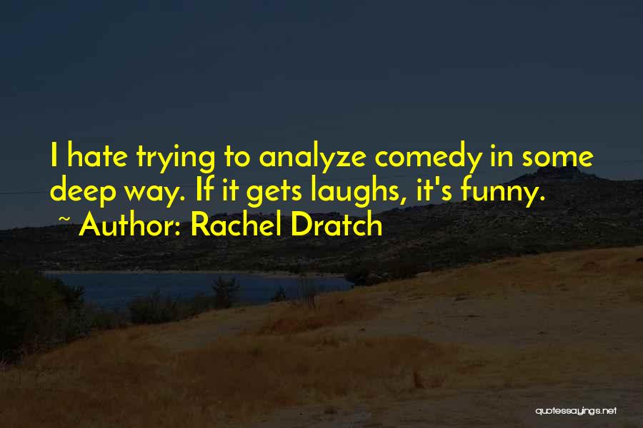 Funny Hate Quotes By Rachel Dratch