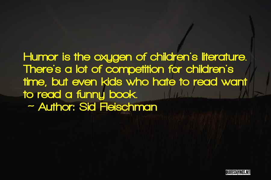 Funny Hate Quotes By Sid Fleischman