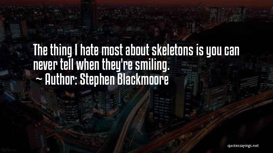 Funny Hate Quotes By Stephen Blackmoore