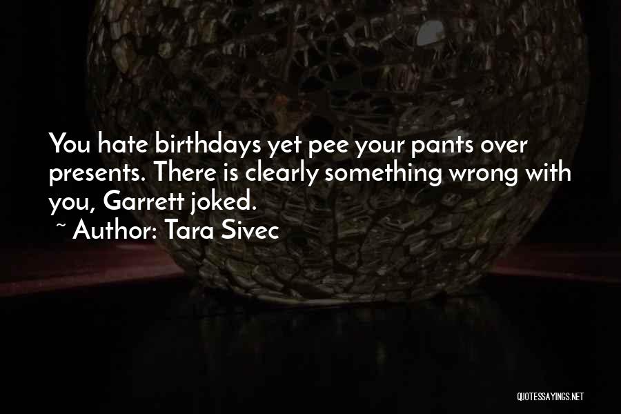 Funny Hate Quotes By Tara Sivec
