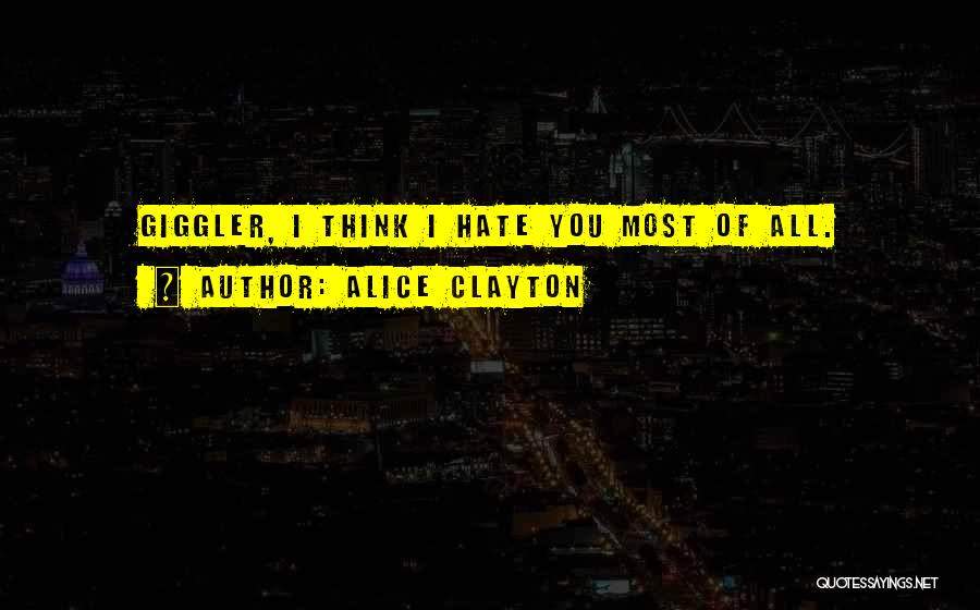Funny Hate You Quotes By Alice Clayton