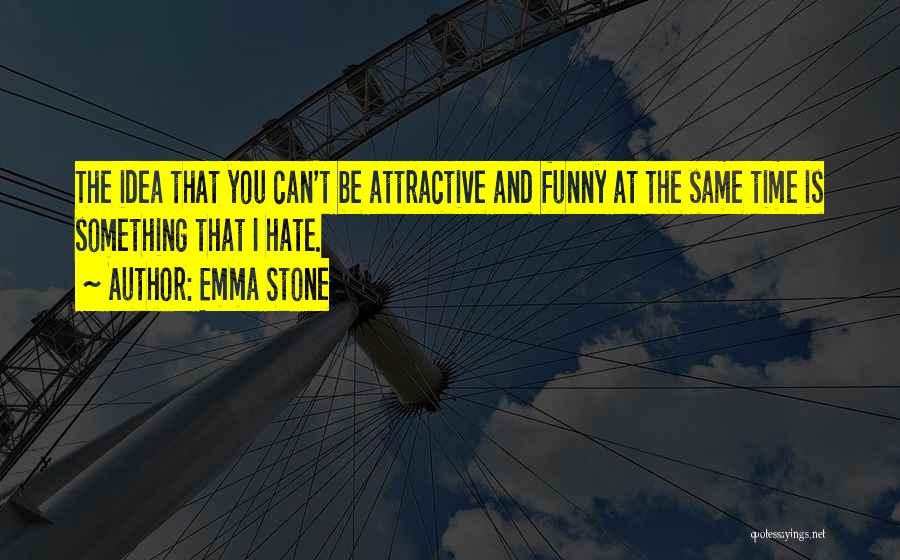 Funny Hate You Quotes By Emma Stone