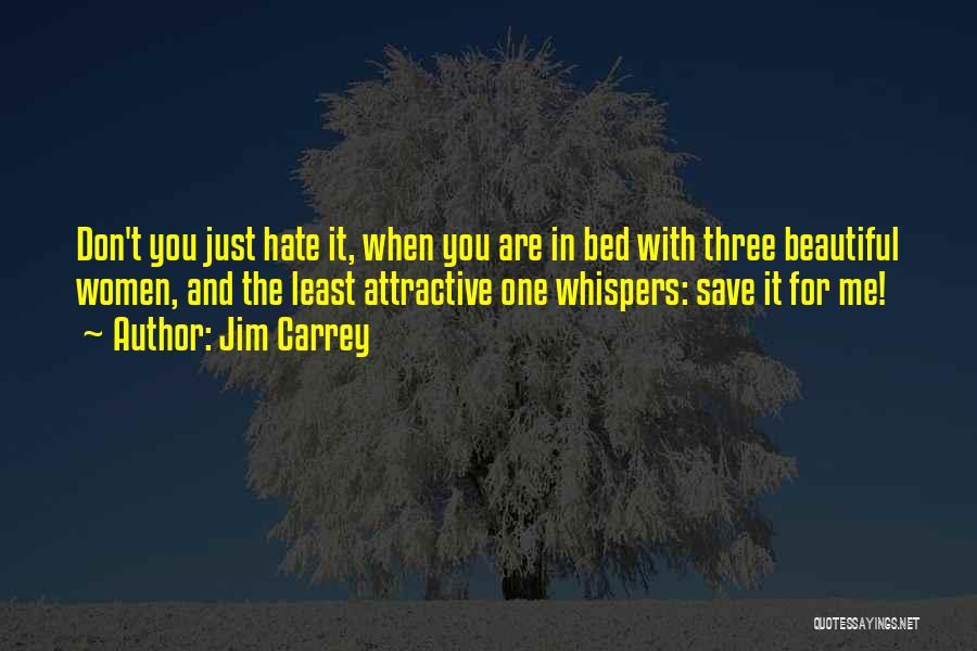 Funny Hate You Quotes By Jim Carrey