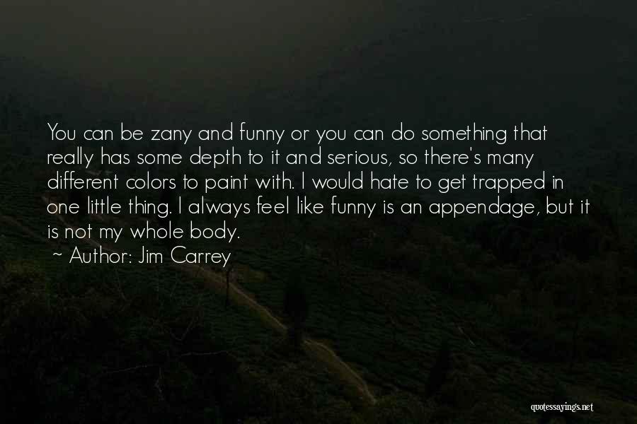 Funny Hate You Quotes By Jim Carrey