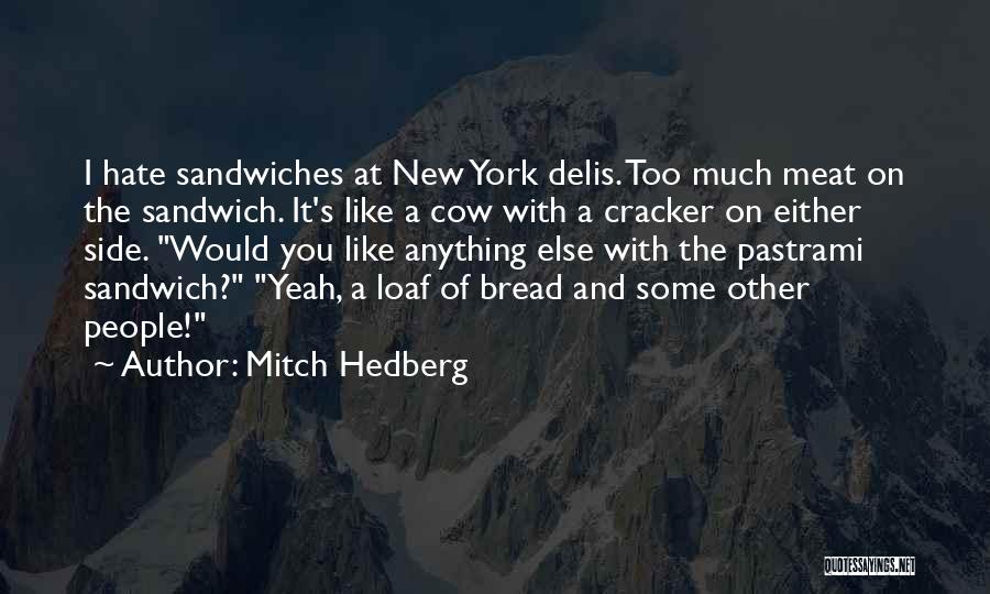 Funny Hate You Quotes By Mitch Hedberg