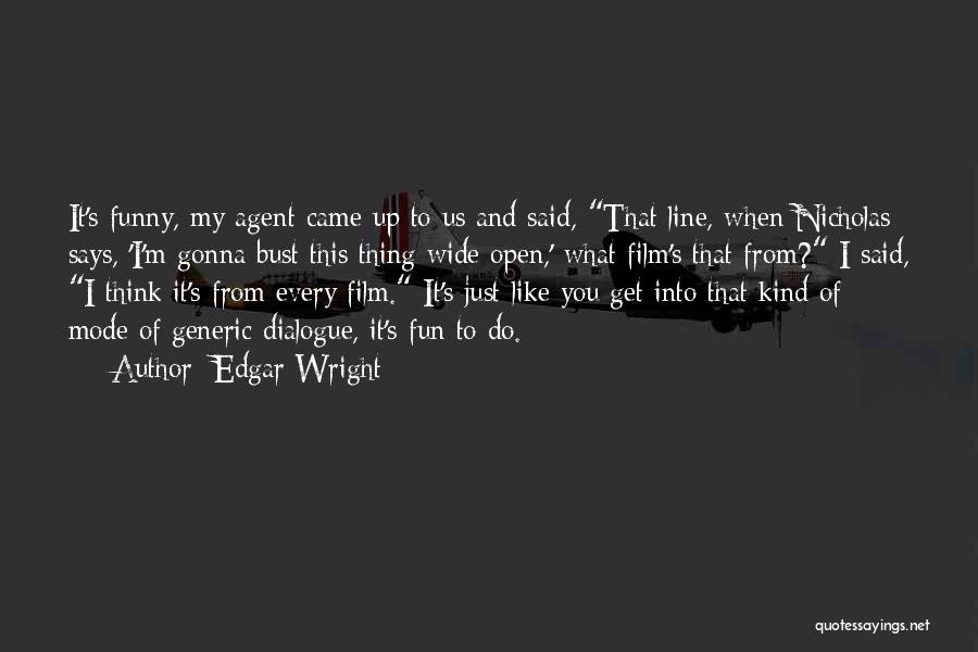 Funny Having Fun Quotes By Edgar Wright