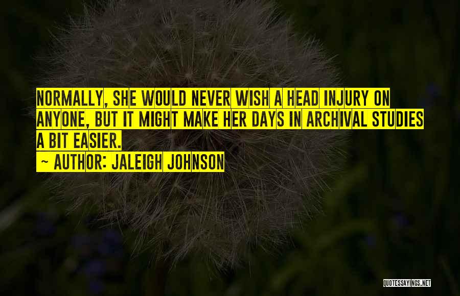 Funny Head Injury Quotes By Jaleigh Johnson