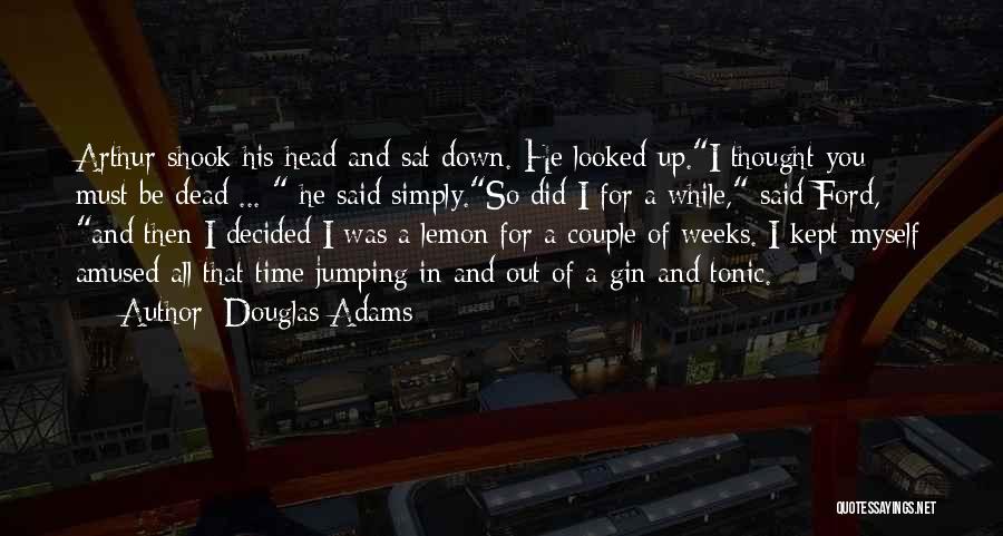 Funny Head Up Quotes By Douglas Adams