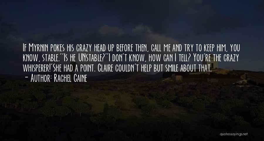 Funny Head Up Quotes By Rachel Caine