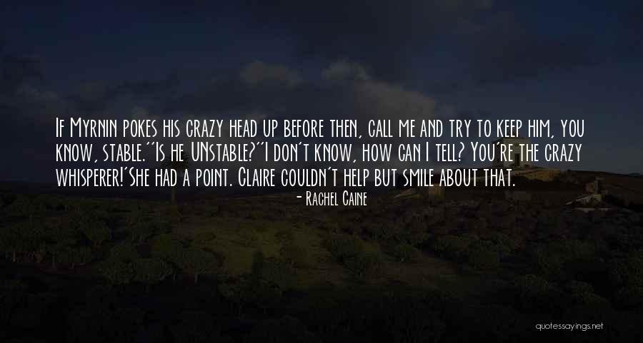 Funny Head Up Quotes By Rachel Caine