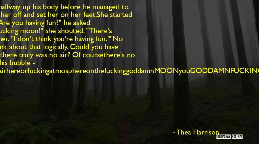 Funny Head Up Quotes By Thea Harrison