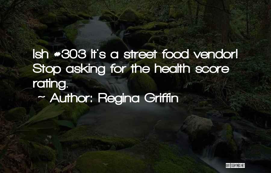 Funny Health Food Quotes By Regina Griffin