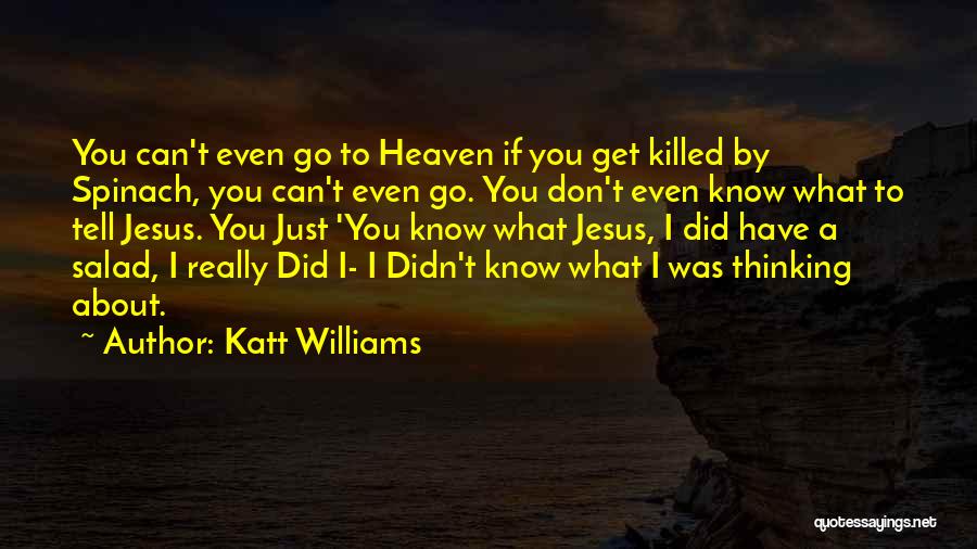 Funny Heaven Quotes By Katt Williams