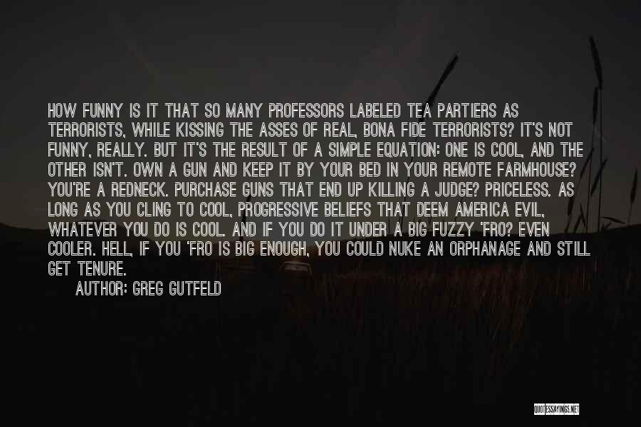 Funny Hell Quotes By Greg Gutfeld