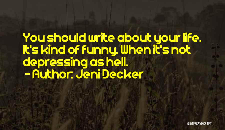 Funny Hell Quotes By Jeni Decker