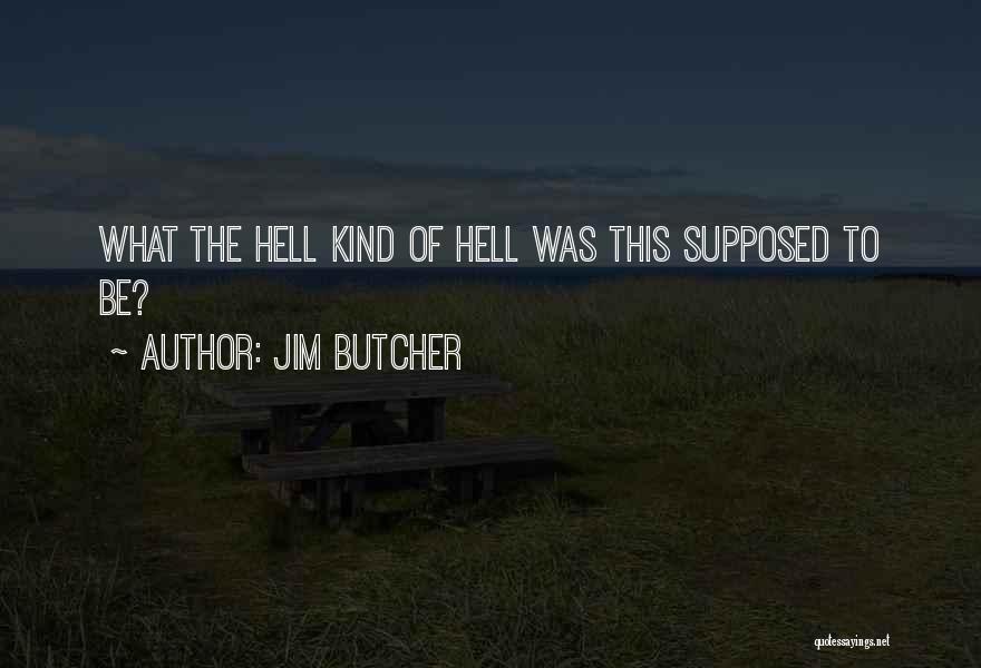 Funny Hell Quotes By Jim Butcher