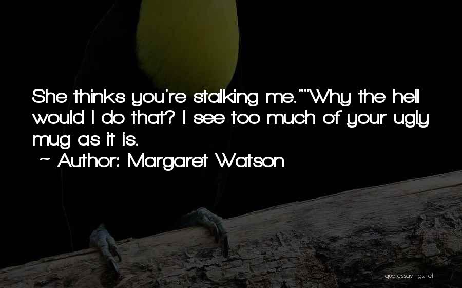 Funny Hell Quotes By Margaret Watson