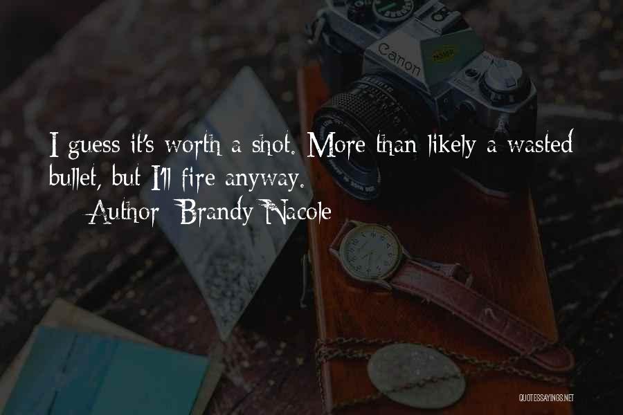 Funny He's Not Worth It Quotes By Brandy Nacole