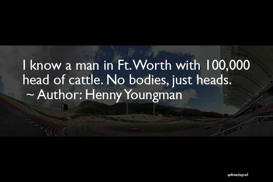 Funny He's Not Worth It Quotes By Henny Youngman