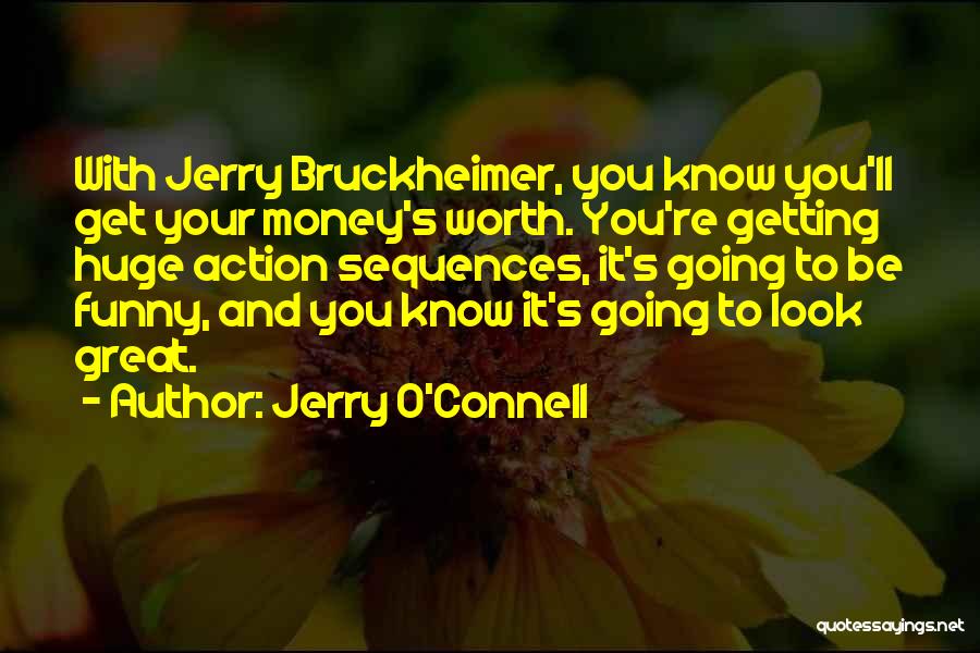Funny He's Not Worth It Quotes By Jerry O'Connell