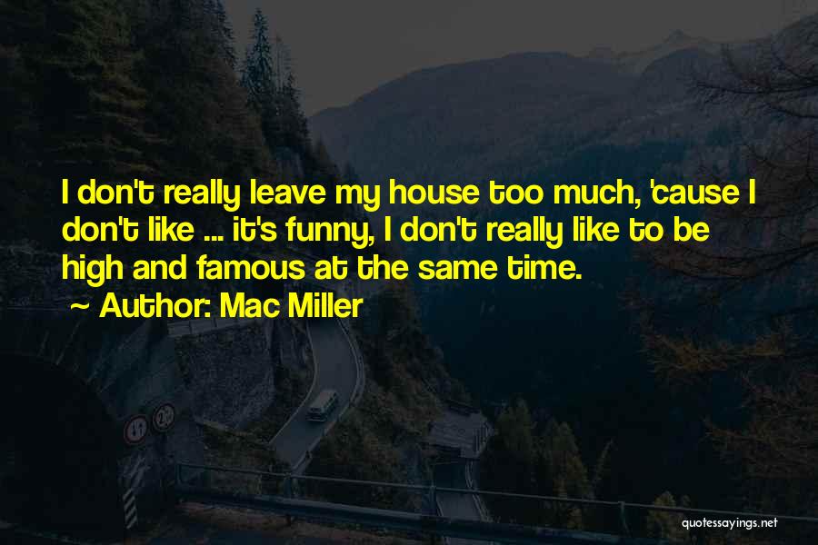 Funny High Quotes By Mac Miller