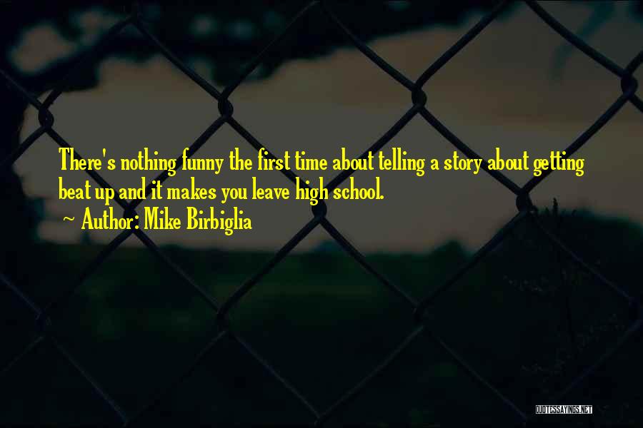 Funny High Quotes By Mike Birbiglia
