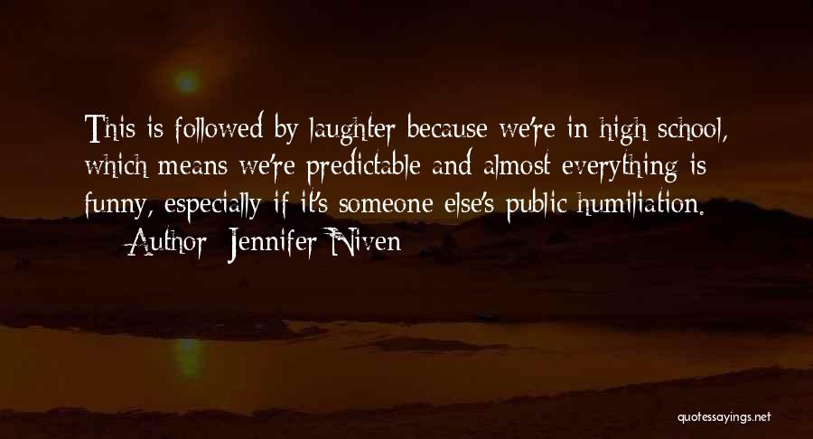 Funny High School Quotes By Jennifer Niven