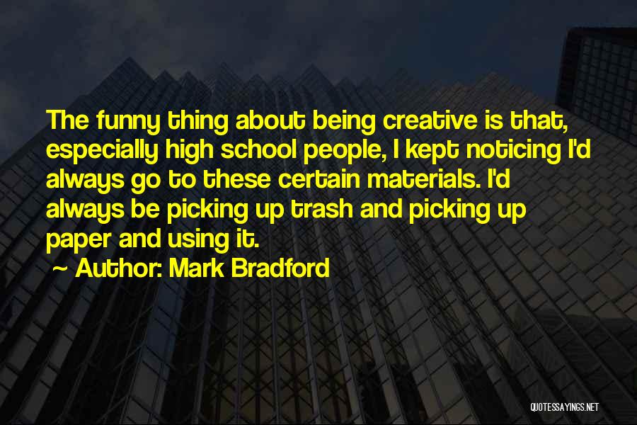 Funny High School Quotes By Mark Bradford