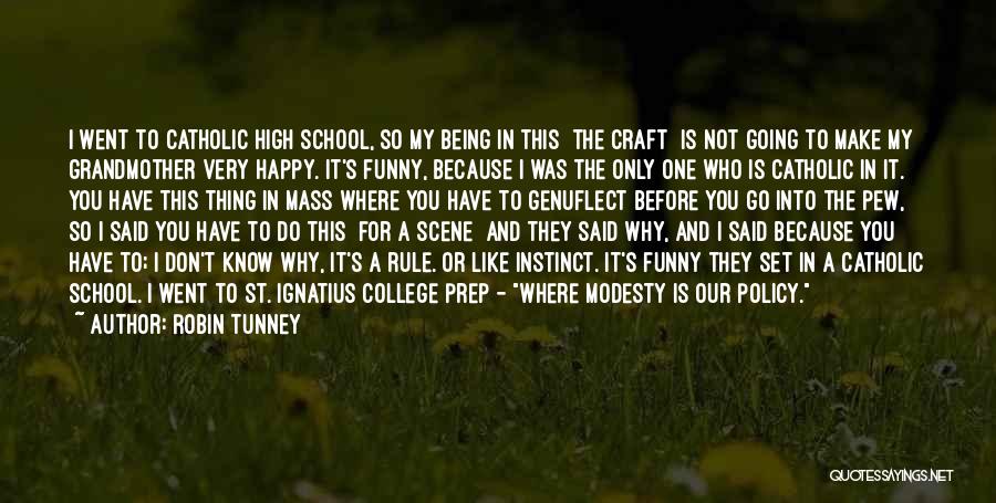 Funny High School Quotes By Robin Tunney