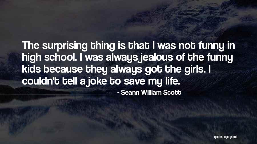 Funny High School Quotes By Seann William Scott