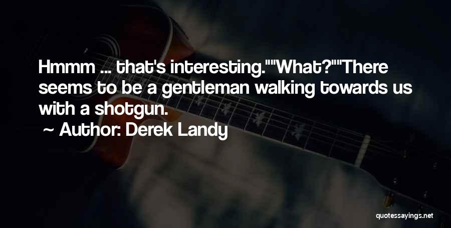 Funny Hilarious Quotes By Derek Landy