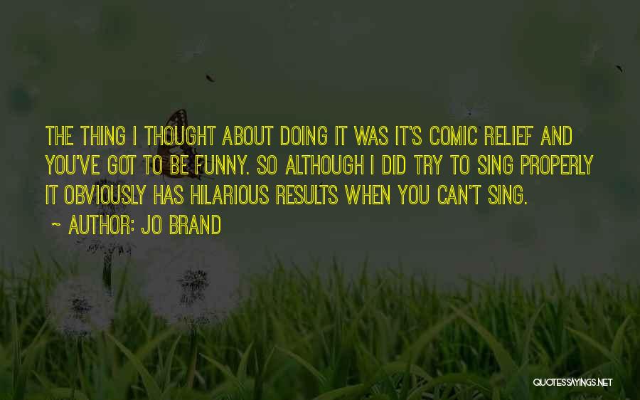 Funny Hilarious Quotes By Jo Brand