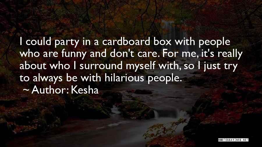 Funny Hilarious Quotes By Kesha