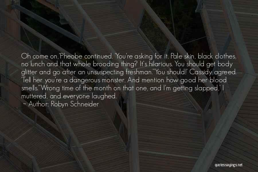 Funny Hilarious Quotes By Robyn Schneider