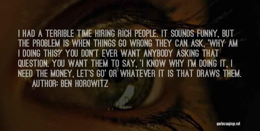 Funny Hiring Quotes By Ben Horowitz