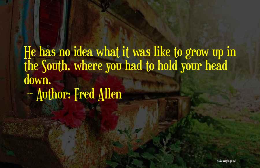 Funny Hold Up Quotes By Fred Allen