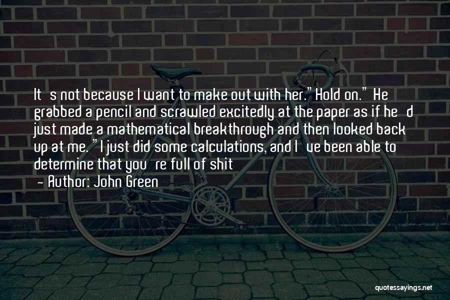 Funny Hold Up Quotes By John Green