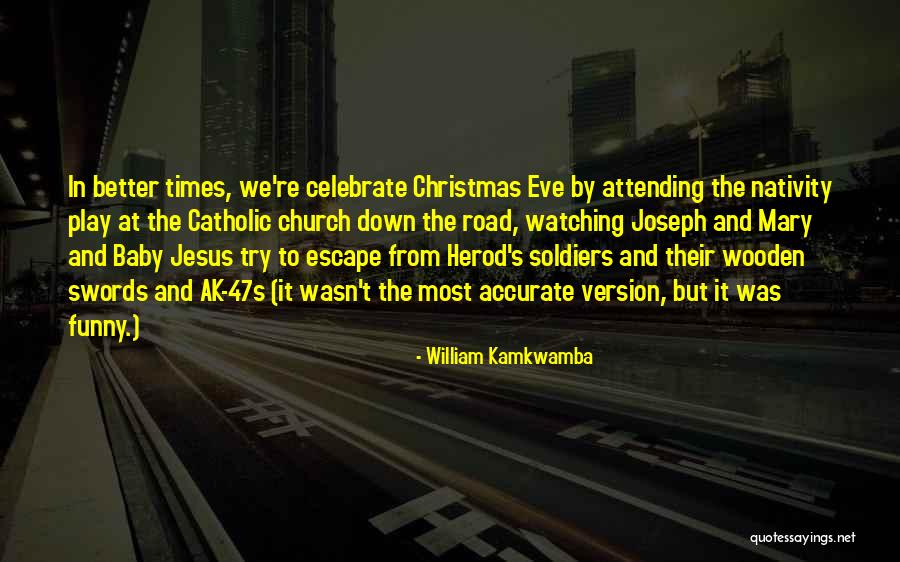 Funny Holiday Quotes By William Kamkwamba Funny Holiday Quotes By William Kamkwamba