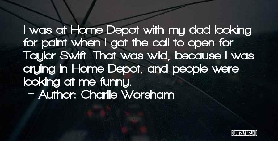 Funny Home Depot Quotes By Charlie Worsham