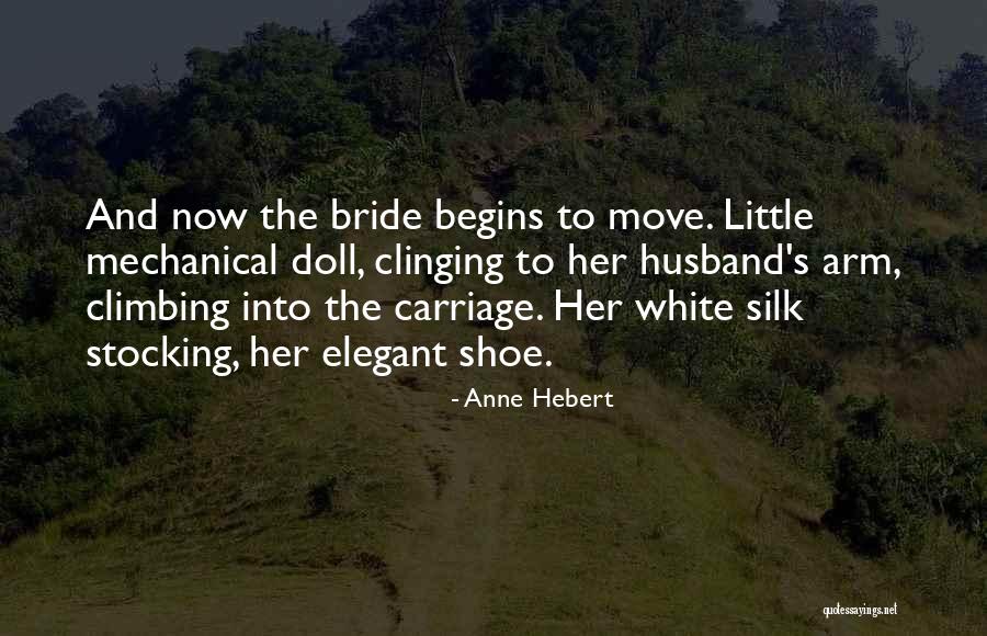Funny Homewrecking Quotes By Anne Hebert Funny Homewrecking Quotes By Anne Hebert