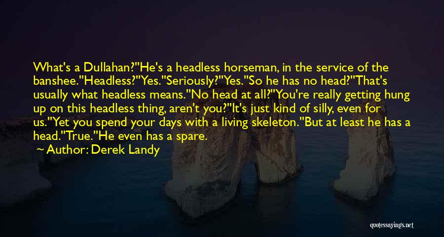 Funny Horseman Quotes By Derek Landy