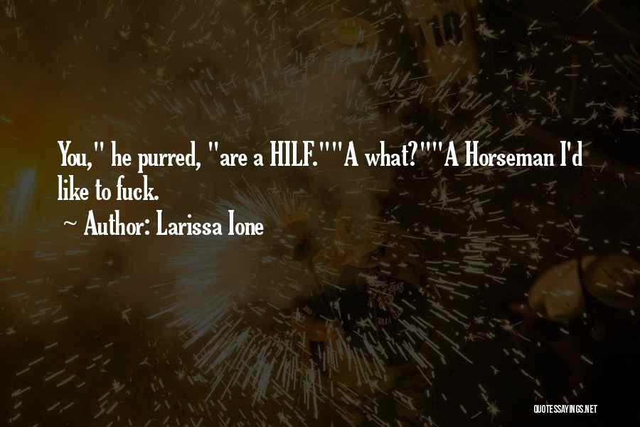 Funny Horseman Quotes By Larissa Ione