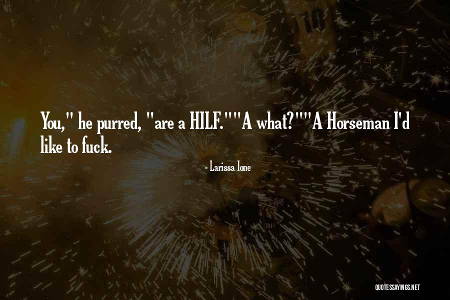 Funny Horseman Quotes By Larissa Ione