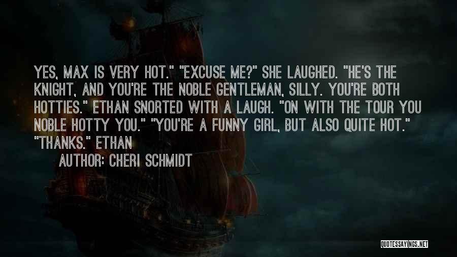 Funny Hot Girl Quotes By Cheri Schmidt