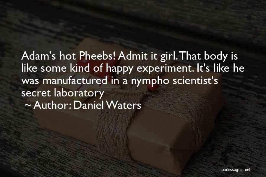 Funny Hot Girl Quotes By Daniel Waters