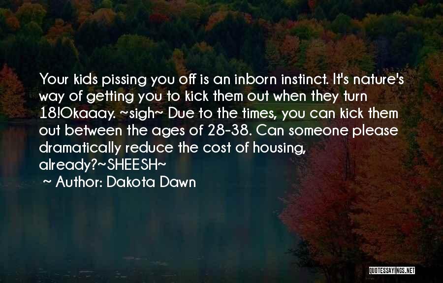 Funny Housing Quotes By Dakota Dawn