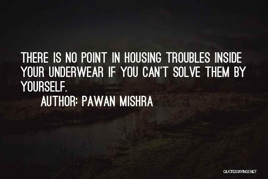 Funny Housing Quotes By Pawan Mishra