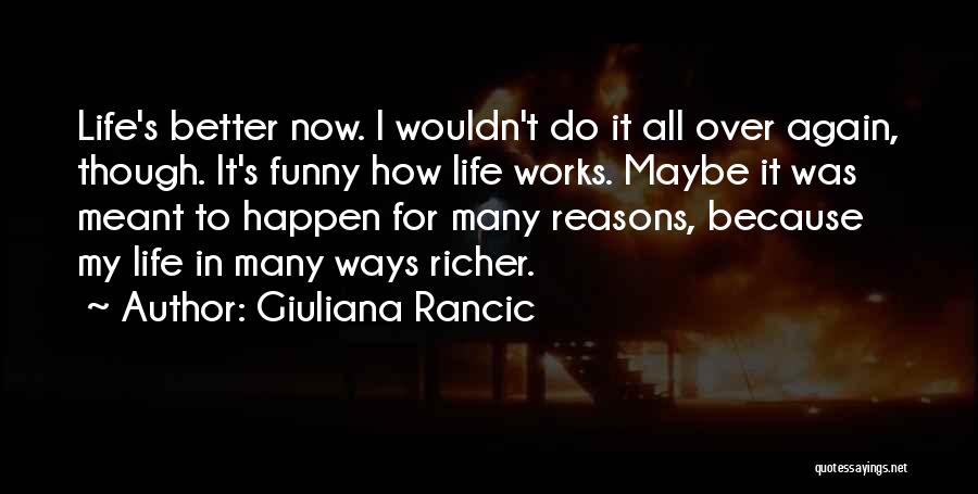 Funny How Life Works Out Quotes By Giuliana Rancic